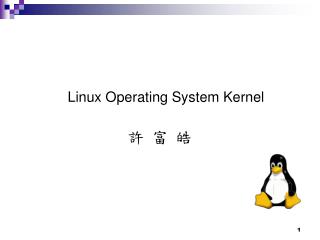Linux Operating System Kernel ? ? ?
