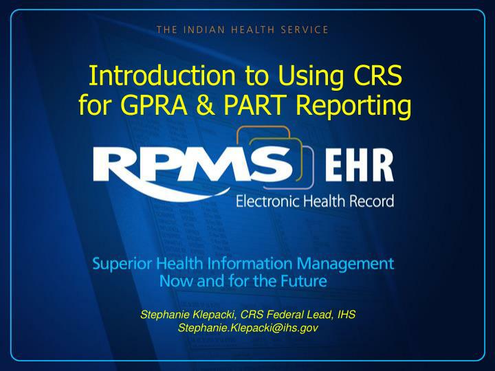 introduction to using crs for gpra part reporting