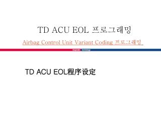 TD ACU EOL ????