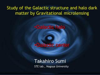Study of the Galactic structure and halo dark matter by Gravitational microlensing