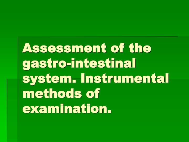 assessment of the gastro intestinal system instrumental methods of examination
