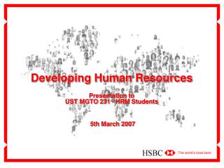 developing human resources presentation to ust mgto 231 hrm students 5th march 2007