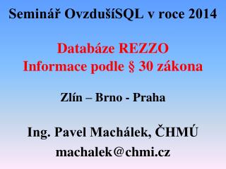 semin ovzdu sql v roce 2014 datab ze rezzo informace podle 30 z kona zl n brno praha