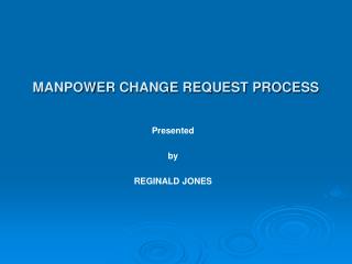 MANPOWER CHANGE REQUEST PROCESS
