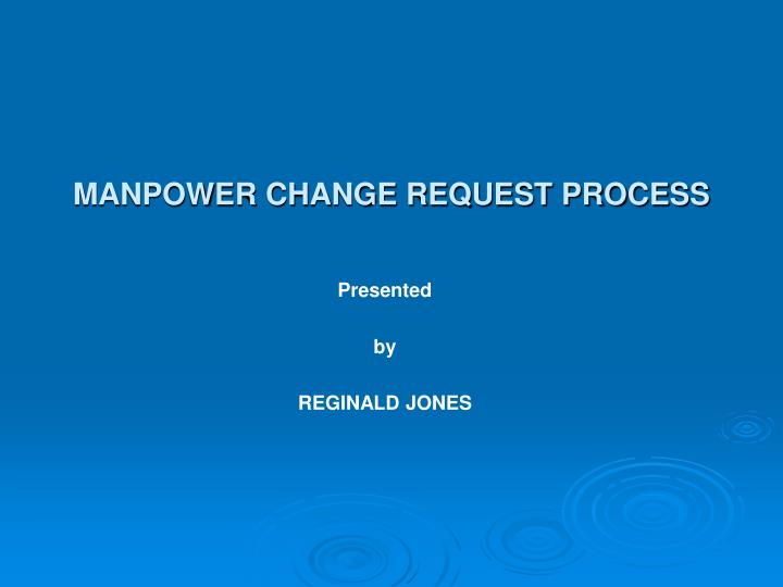 manpower change request process
