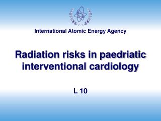 Radiation risks in paedriatic interventional cardiology