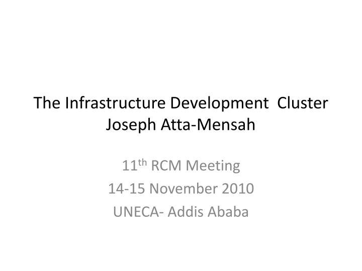 the infrastructure development cluster joseph atta mensah