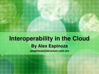 Interoperability in the Cloud