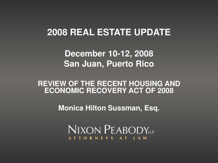 2008 real estate update december 10 12 2008 san juan puerto rico