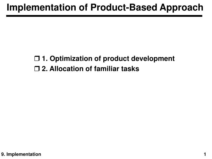 implementation of product based approach