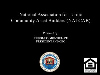 National Association for Latino Community Asset Builders (NALCAB) Presented by: