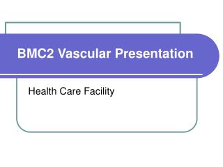 BMC2 Vascular Presentation