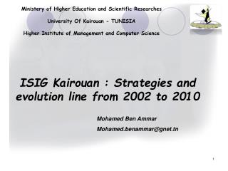 Ministery of Higher Education and Scientific Researches University Of Kairouan - TUNISIA