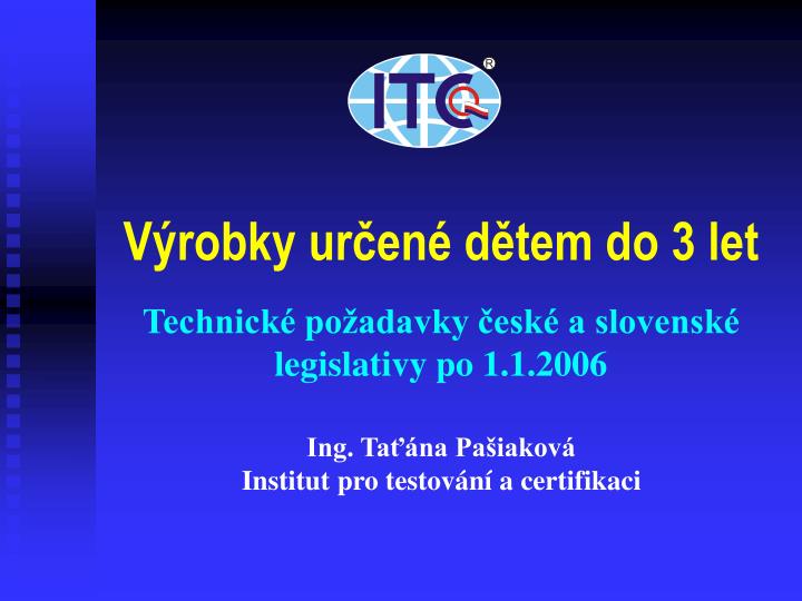 v robky ur en d tem do 3 let technick po adavky esk a slovensk legislativy po 1 1 2006