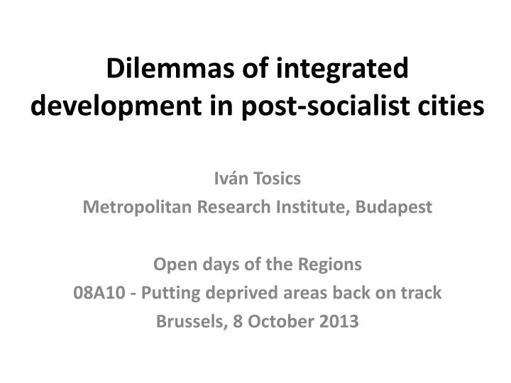 dilemmas of integrated development in post socialist cities