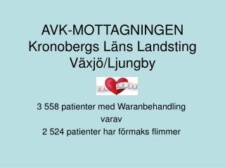 AVK-MOTTAGNINGEN Kronobergs Läns Landsting Växjö/Ljungby