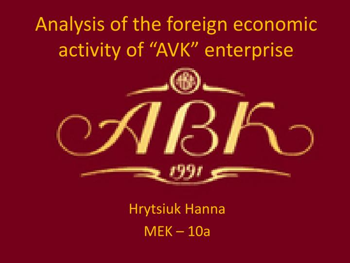 analysis of the foreign economic activity of avk enterprise