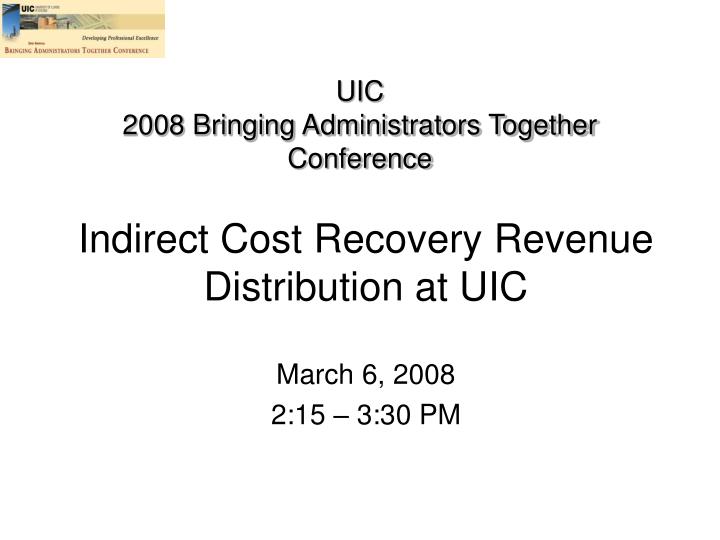 uic 2008 bringing administrators together conference