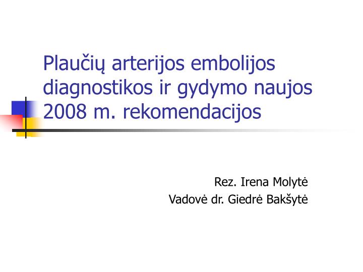 plau i arterijos embolijos diagnostikos ir gydymo naujos 2008 m rekomendacijos