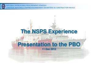 The NSPS Experience Presentation to the PBO 11 Dec 2012