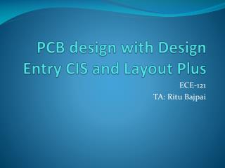 PCB design with Design E ntry CIS and Layout Plus