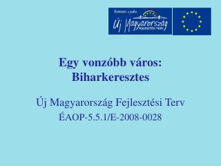 Egy vonzóbb város: Biharkeresztes