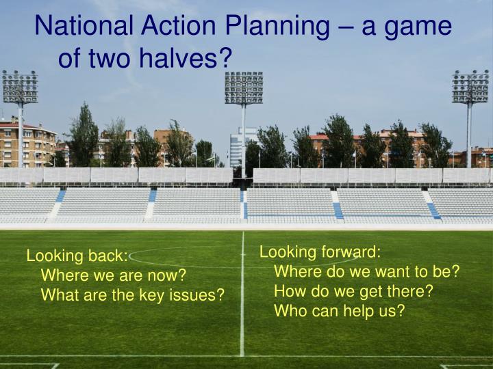 national action planning a game of two halves
