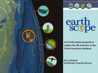 An Earth science program to explore the 4D structure of the North American continent