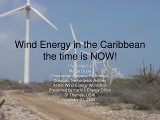 Wind Energy in the Caribbean the time is NOW!
