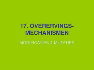 17 overervings mechanismen