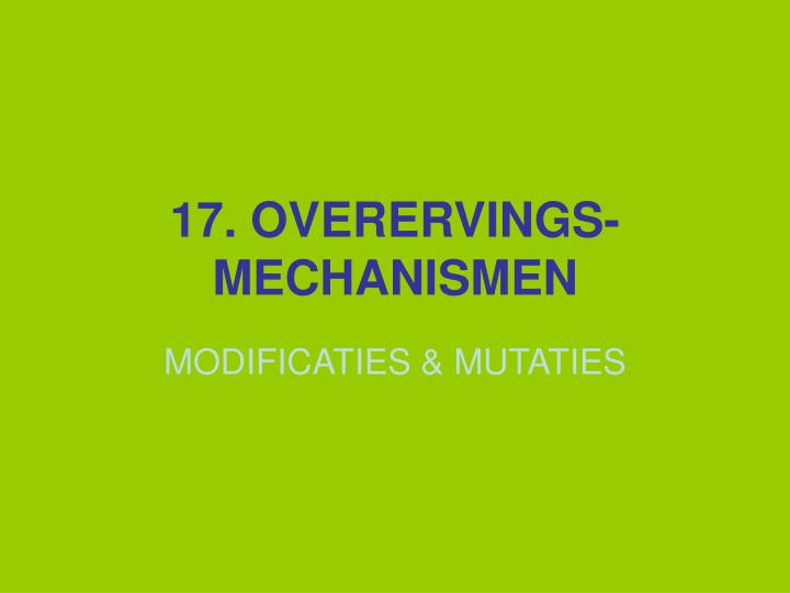 17 overervings mechanismen