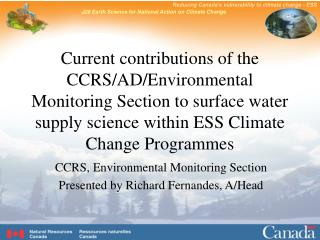 CCRS, Environmental Monitoring Section Presented by Richard Fernandes, A/Head