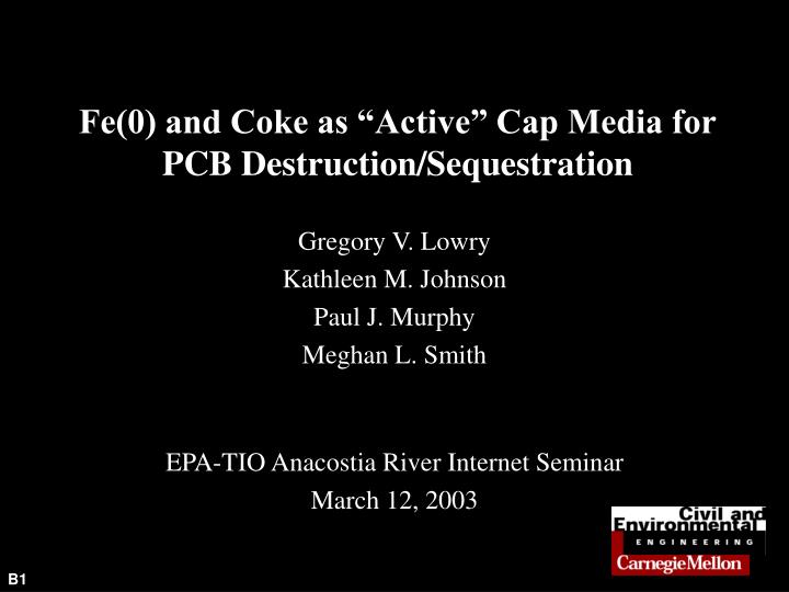 fe 0 and coke as active cap media for pcb destruction sequestration