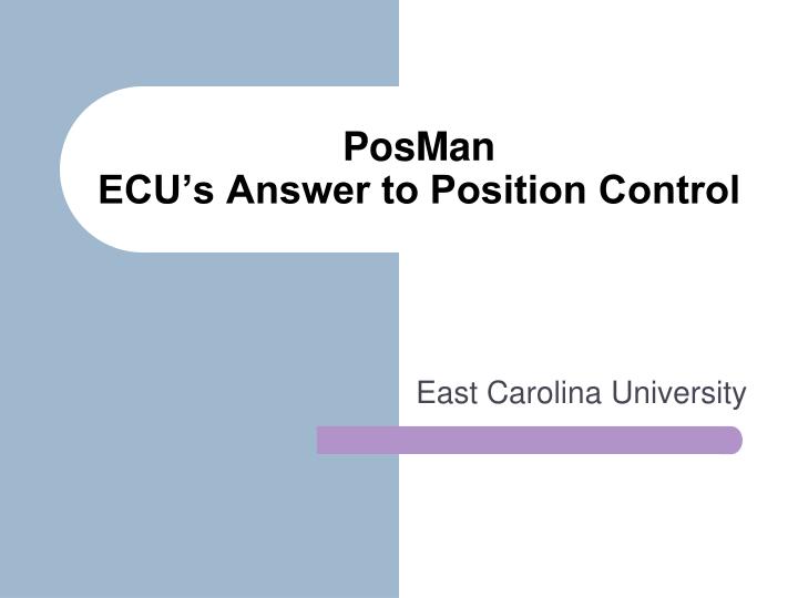 posman ecu s answer to position control