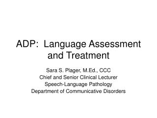 ADP: Language Assessment and Treatment