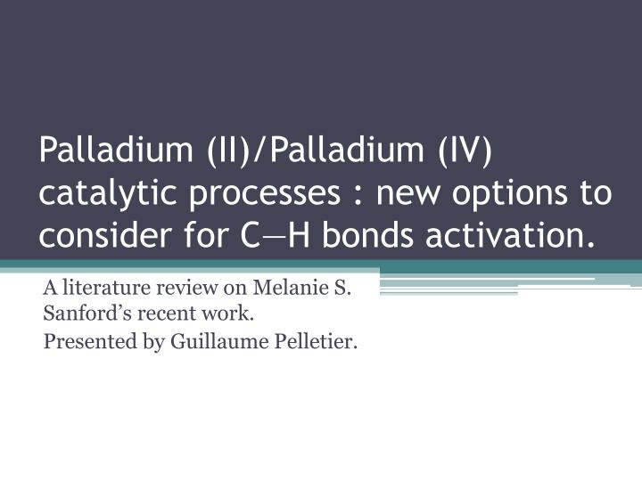 palladium ii palladium iv catalytic processes new options to consider for c h bonds activation