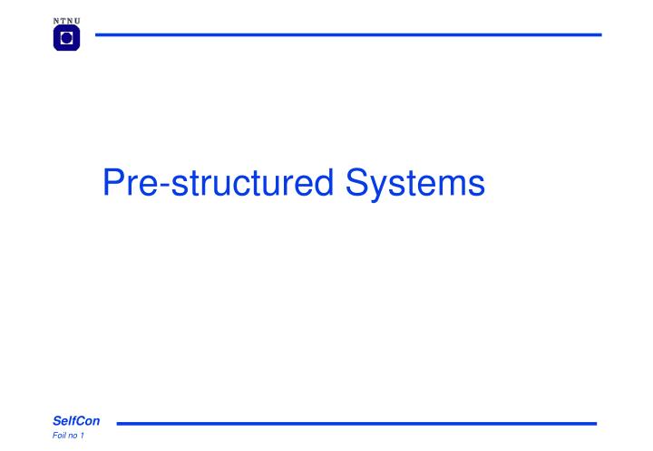 pre structured systems