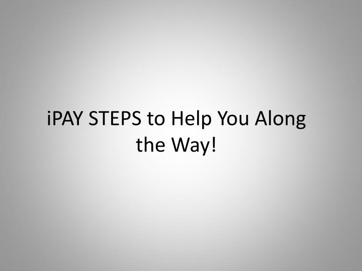 ipay steps to help you along the way
