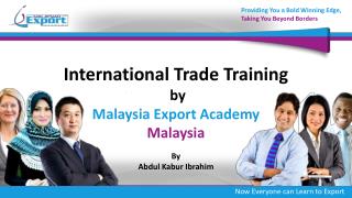 International Trade Training by Malaysia Export Academy Malaysia