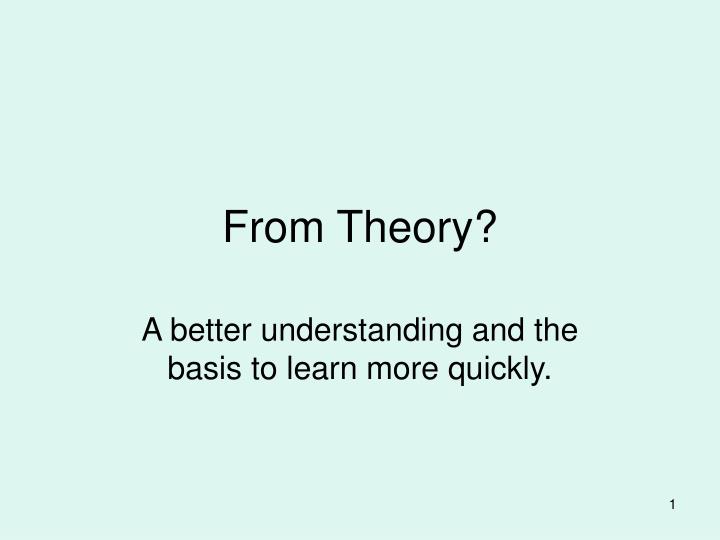 from theory