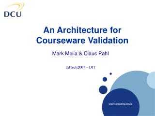 An Architecture for Courseware Validation