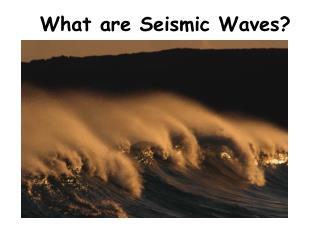 What are Seismic Waves?