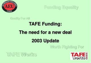 TAFE Funding: The need for a new deal 2003 Update