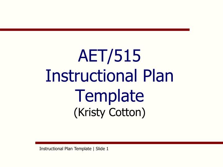 aet 515 instructional plan template kristy cotton