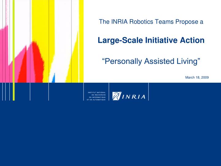 the inria robotics teams propose a large scale initiative action personally assisted living