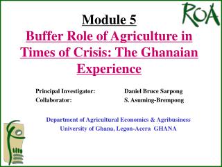 Module 5 Buffer Role of Agriculture in Times of Crisis: The Ghanaian Experience