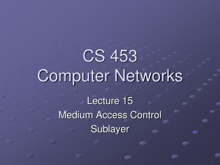 cs 453 computer networks