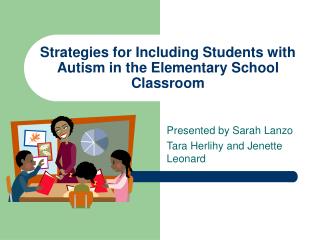 Strategies for Including Students with Autism in the Elementary School Classroom