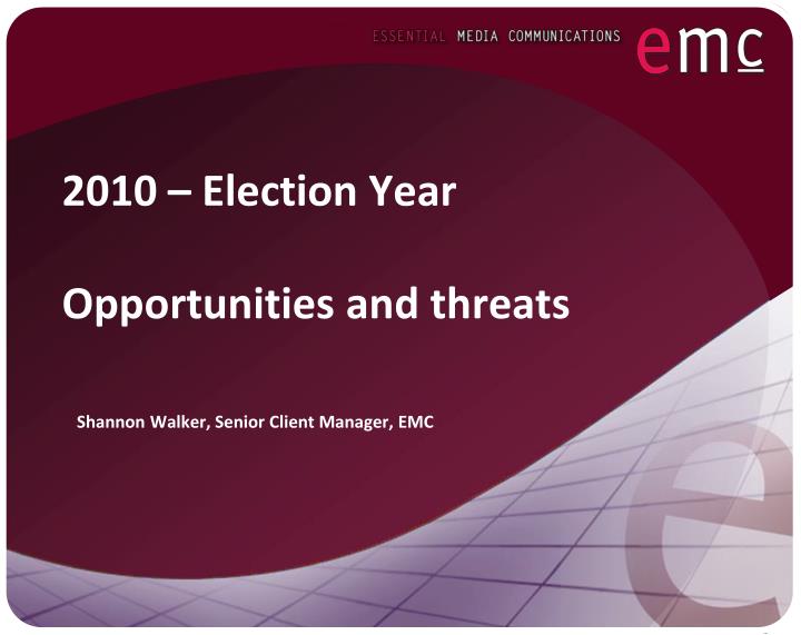 2010 election year opportunities and threats