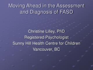 Moving Ahead in the Assessment and Diagnosis of FASD